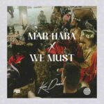 Kizz Daniel - Marhaba x We Must